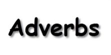 Adverbs Adverbs