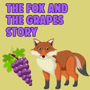 The Fox and The Grapes Story For kids